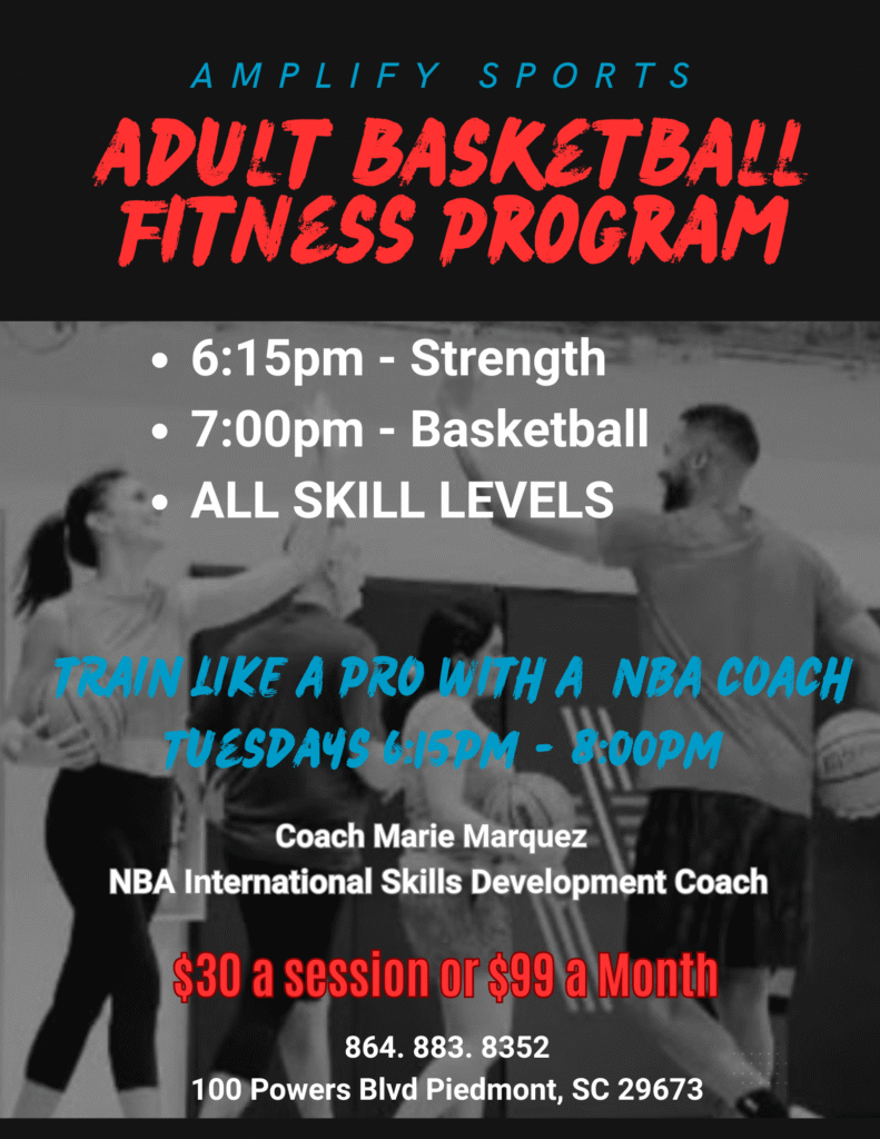 Adult Basketball Fitness Program at Amplify Sports – Strength and basketball training for all skill levels with Coach Marie Marquez, Tuesdays 6:15–8:00 PM in Piedmont, SC.